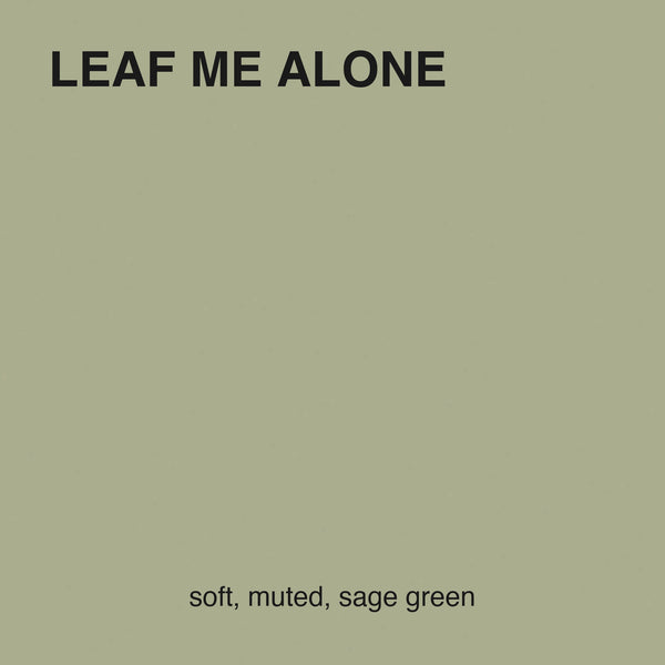 Leaf Me Alone