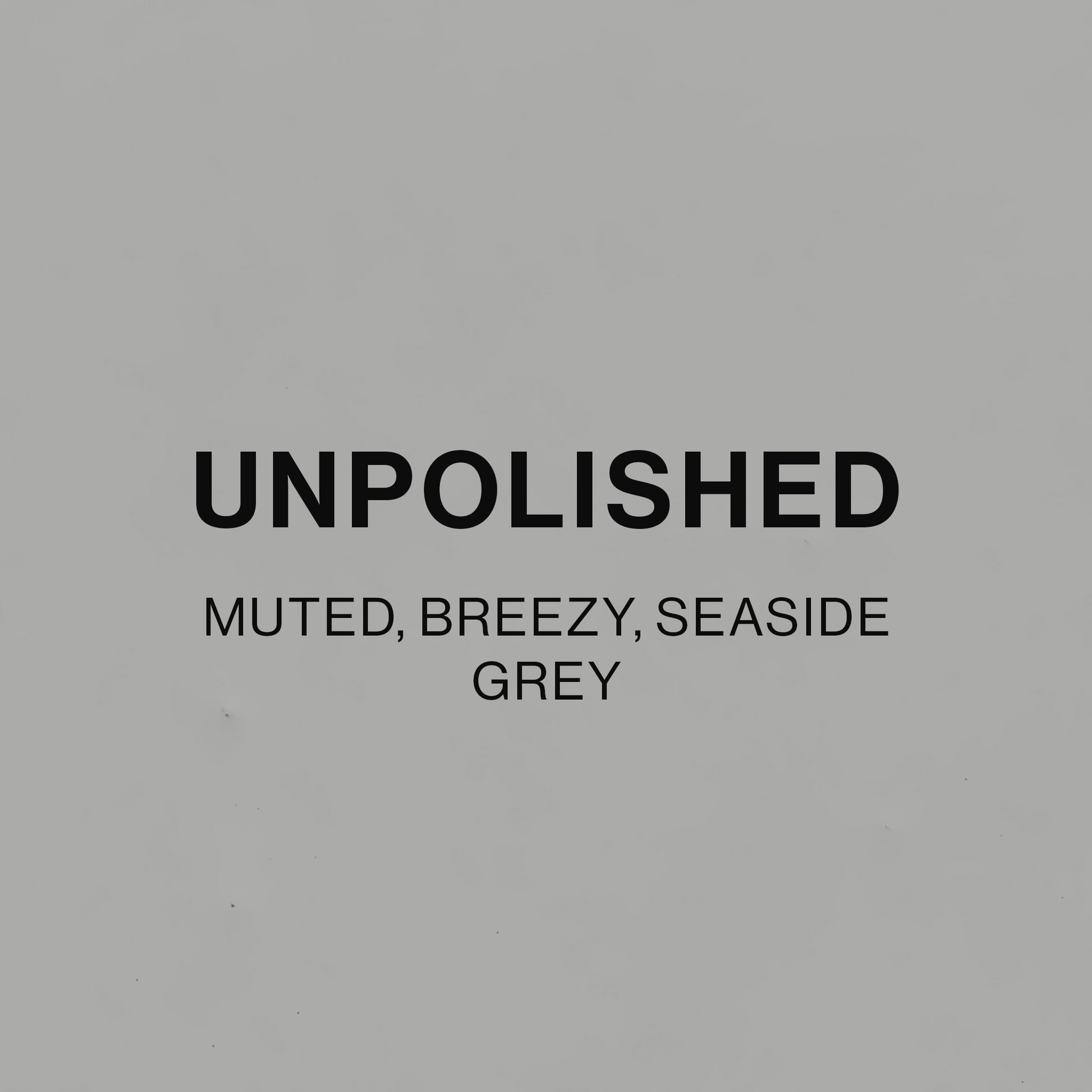 UNPOLISHED