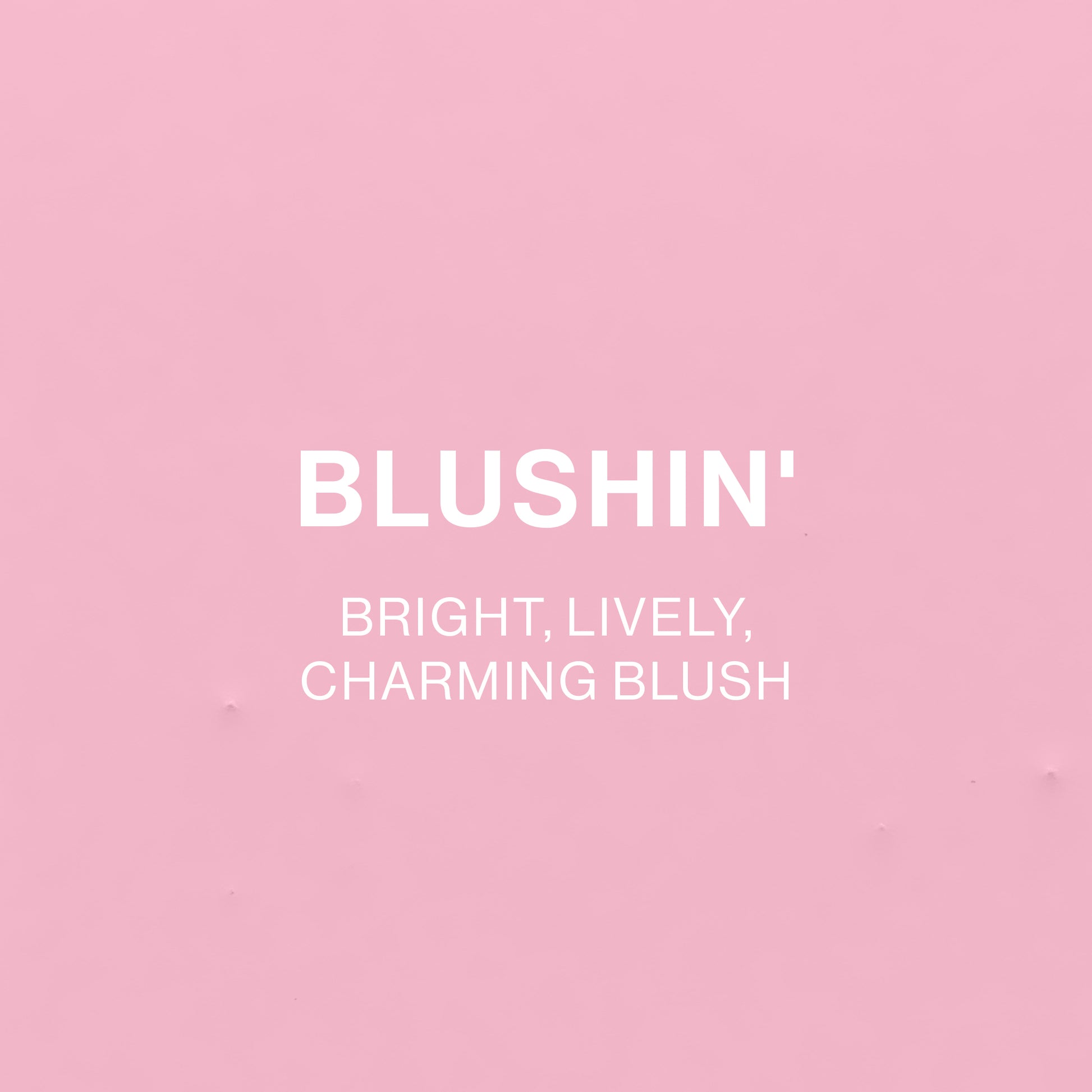 BLUSHIN'