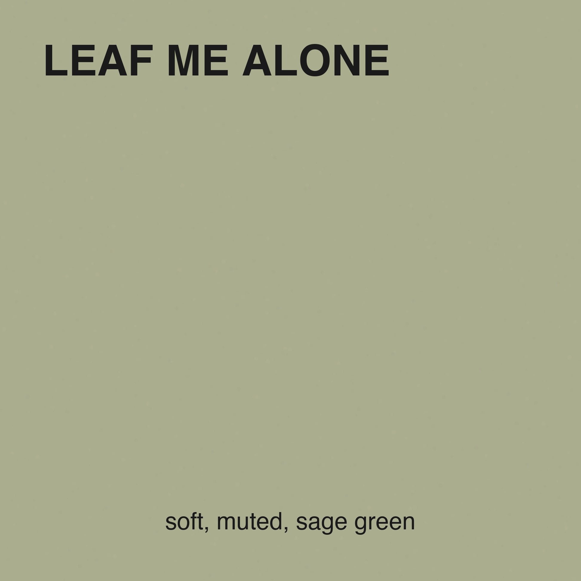 Leaf Me Alone colour tile