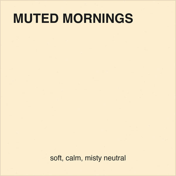 Muted Mornings