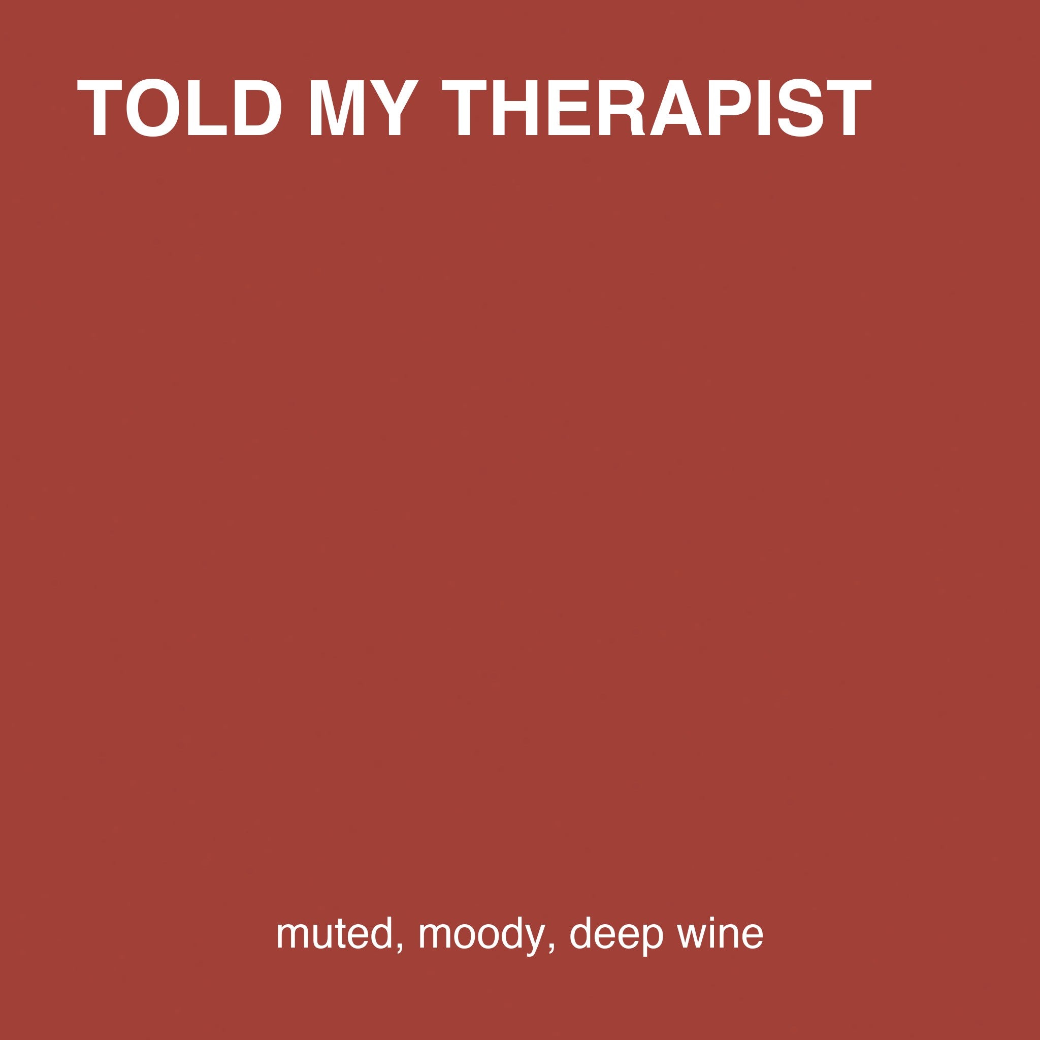 Told My Therapist colour tile