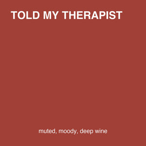 Told My Therapist colour tile